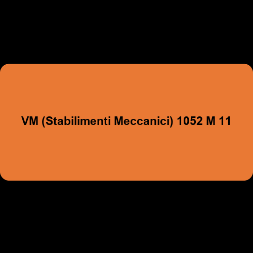 VM (Stabilimenti Meccanici) 1052 M 11